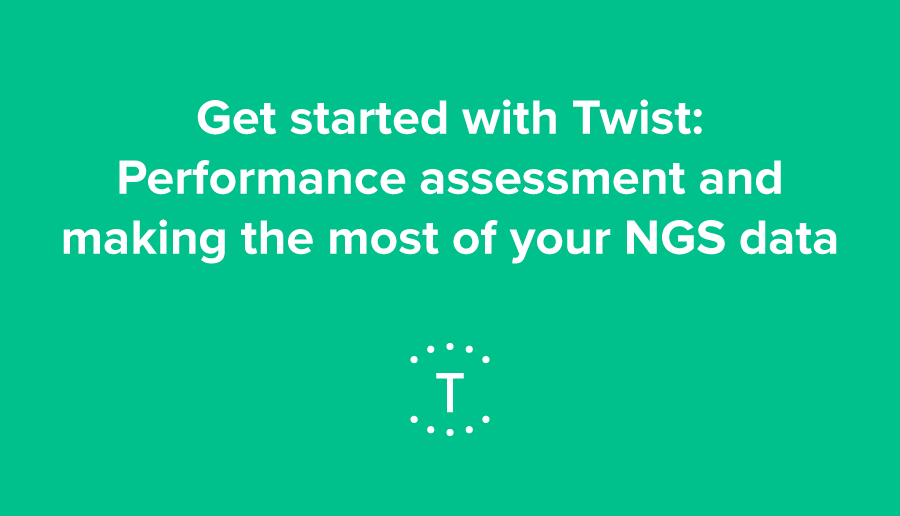Get started with Twist: Performance assessment and making the most of your NGS data
